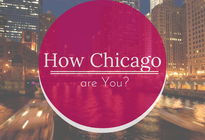 How Chicago are You?